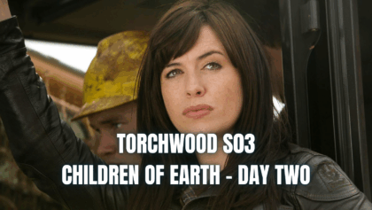 Torchwood – Stagione 3 – Children of Earth – Day Two