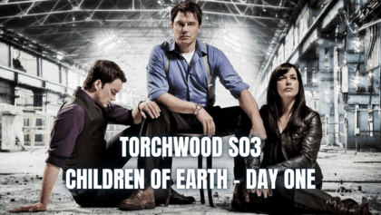 Torchwood – Stagione 3 – Children of Earth – Day One