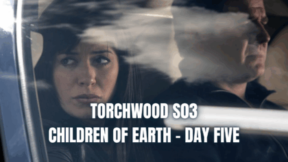 Torchwood – Stagione 3 – Children of Earth – Day Five